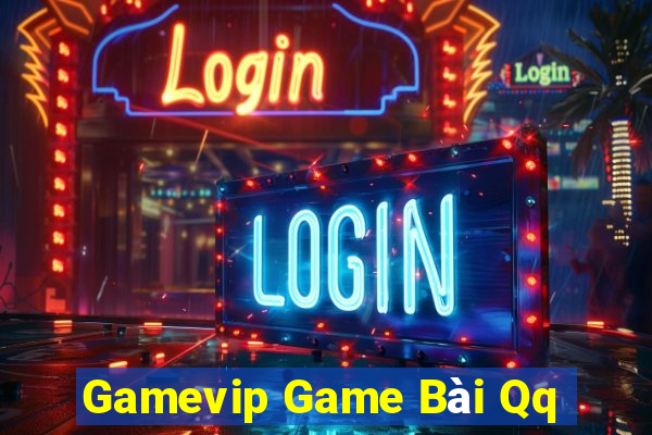 Gamevip Game Bài Qq