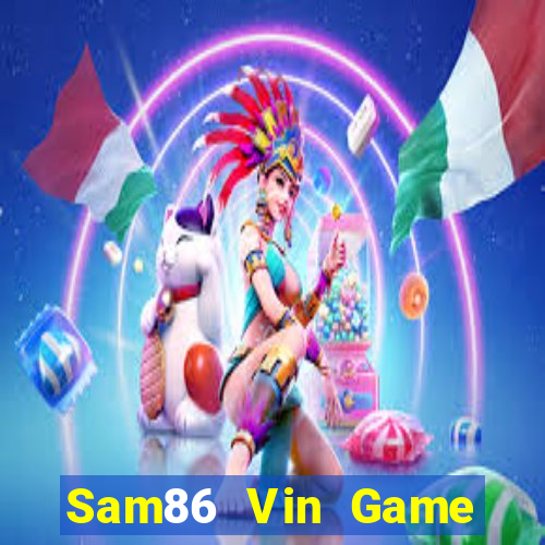 Sam86 Vin Game Bài Online Uy Tín