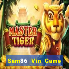 Sam86 Vin Game Bài Online Uy Tín