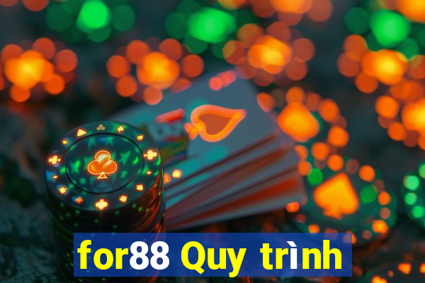 for88 Quy trình