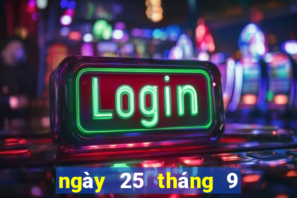 ngày 25 tháng 9 xổ số miền trung