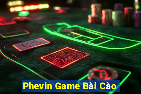 Phevin Game Bài Cào