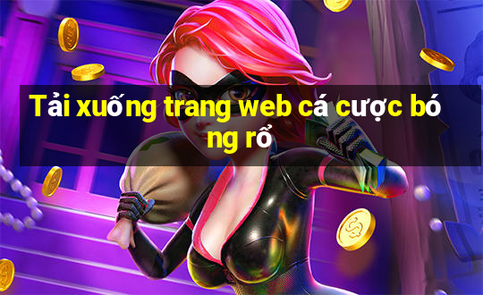 Tải xuống trang web cá cược bóng rổ