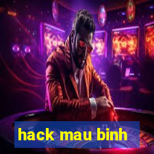 hack mau binh