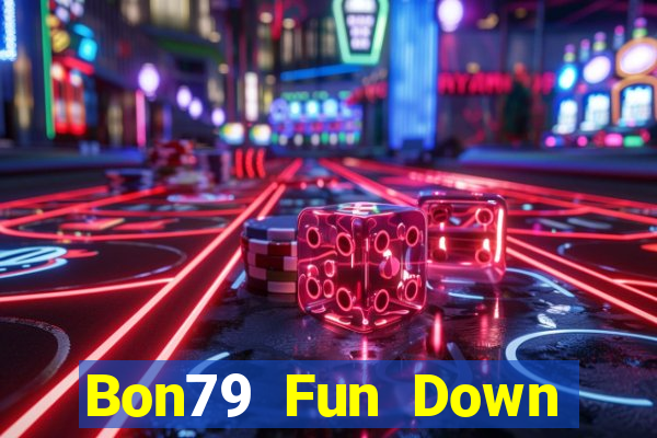 Bon79 Fun Down Game Bài Vui