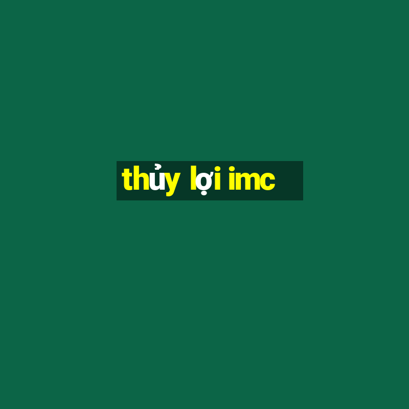 thủy lợi imc