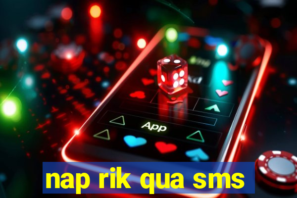 nap rik qua sms