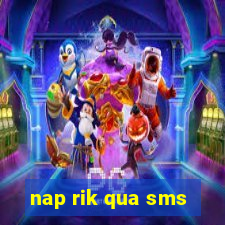 nap rik qua sms