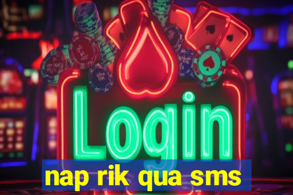 nap rik qua sms