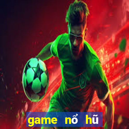 game nổ hũ lừa đảo