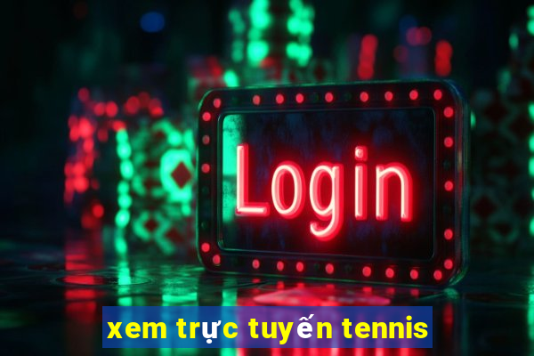 xem trực tuyến tennis