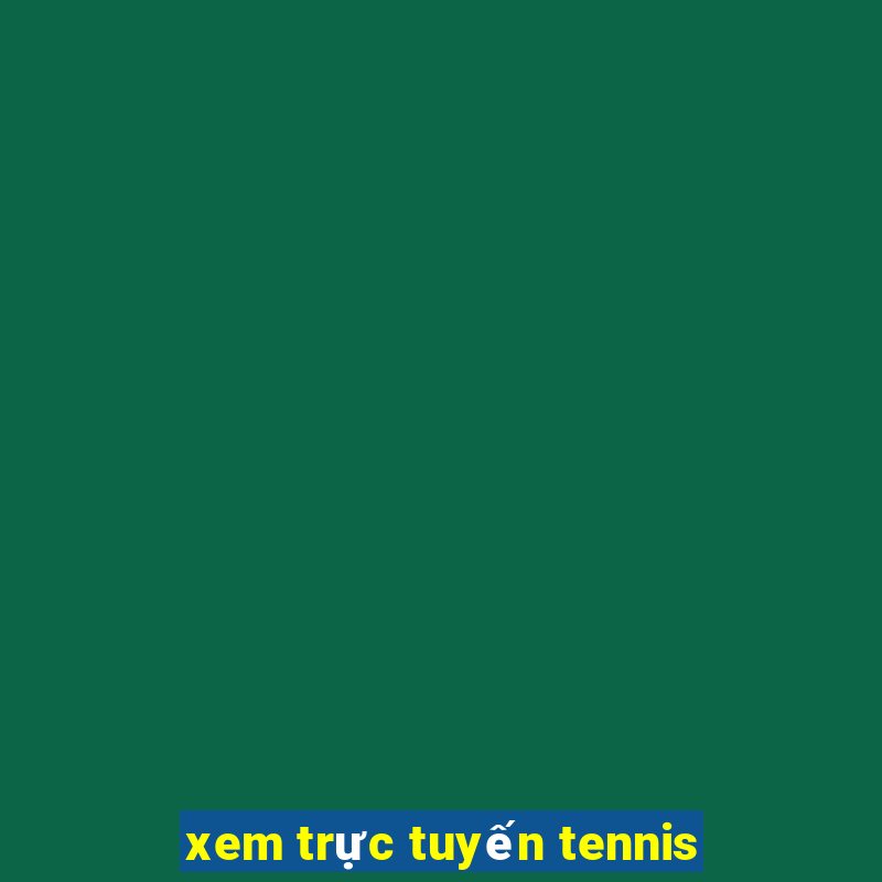 xem trực tuyến tennis