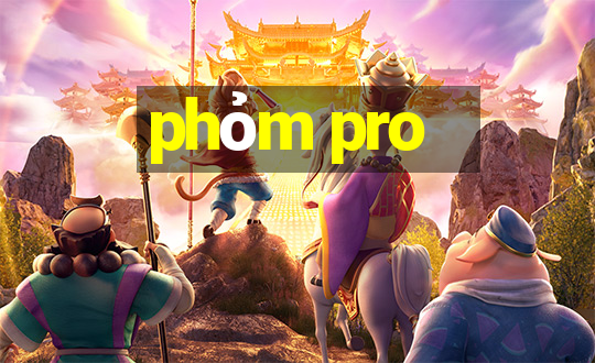 phỏm pro