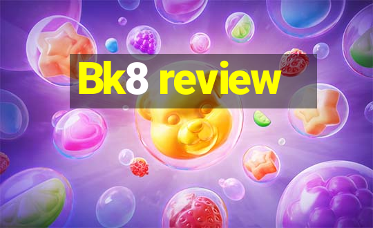 Bk8 review