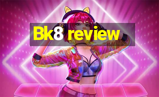 Bk8 review