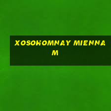 xosohomnay miennam