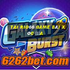 Tai Rio66 Game Bài Xóc Đĩa