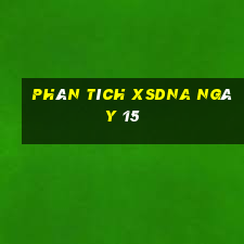 Phân tích XSDNA ngày 15