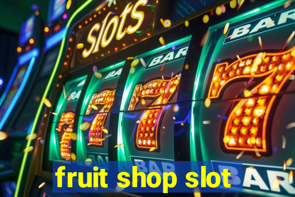 fruit shop slot