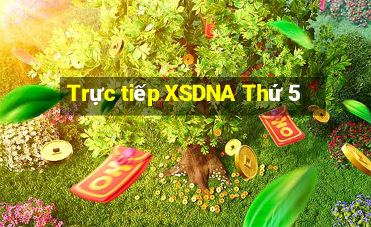 Trực tiếp XSDNA Thứ 5