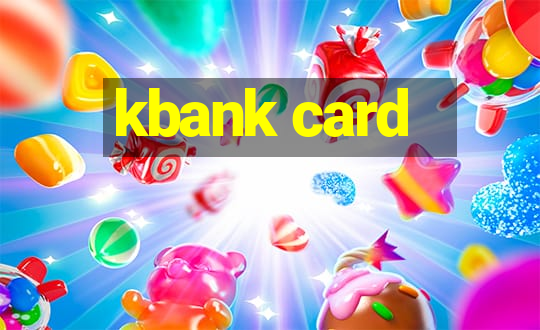 kbank card