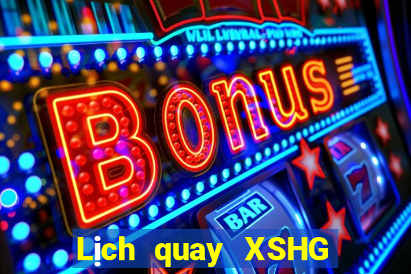 Lịch quay XSHG ngày 9