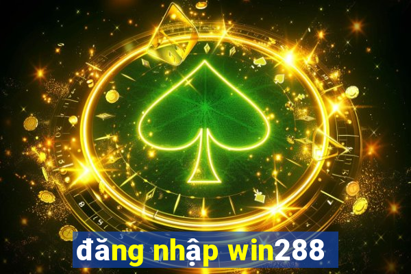 đăng nhập win288