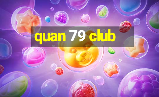 quan 79 club