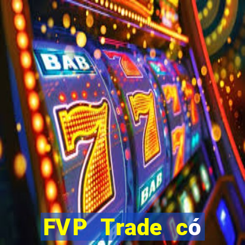 FVP Trade có lừa đảo không