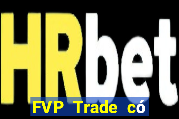 FVP Trade có lừa đảo không