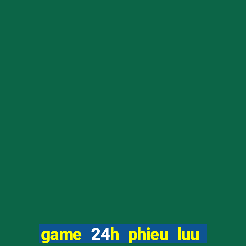 game 24h phieu luu 2 nguoi