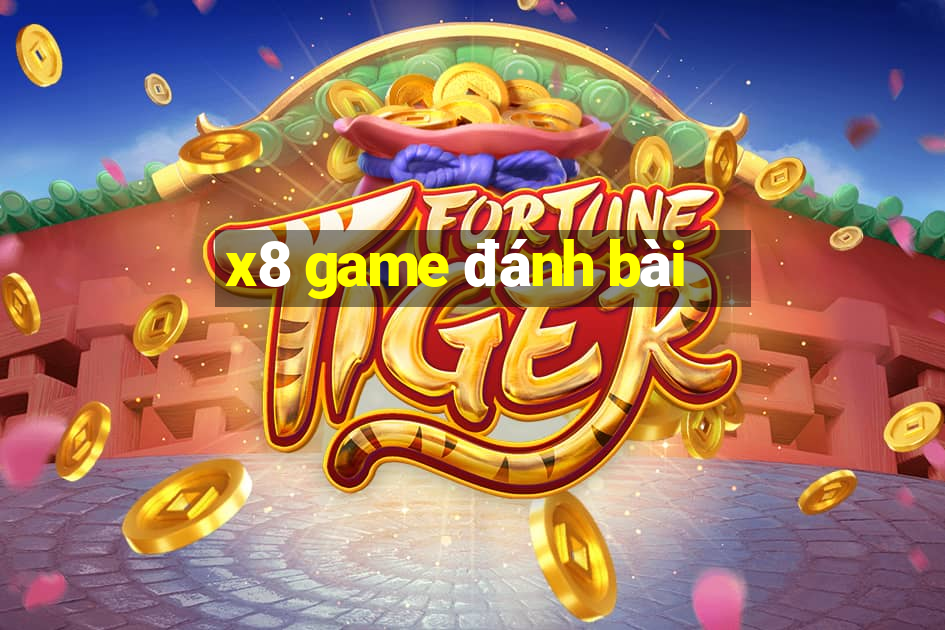 x8 game đánh bài