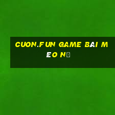 Cuon.Fun Game Bài Mèo Nổ