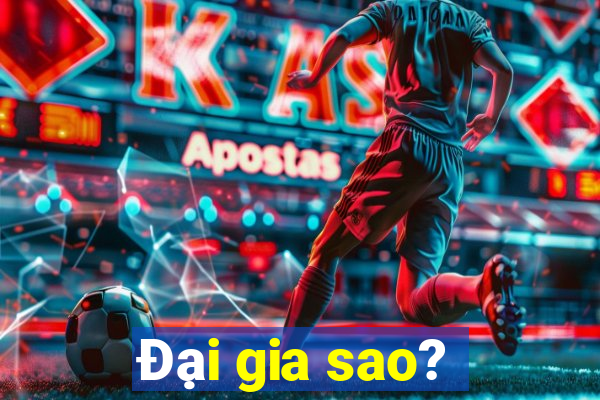 Đại gia sao?