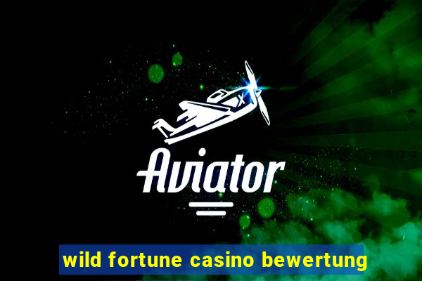 wild fortune casino bewertung