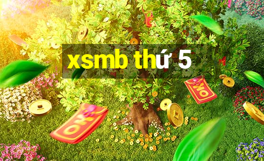 xsmb thứ 5