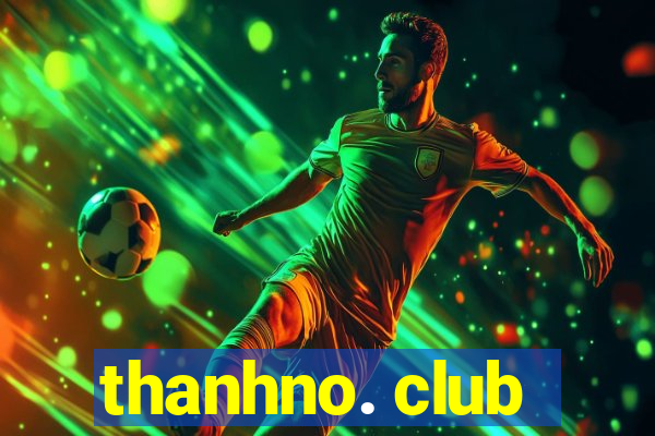 thanhno. club