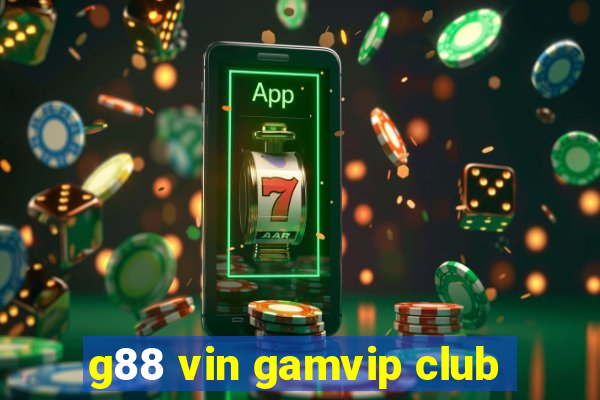 g88 vin gamvip club