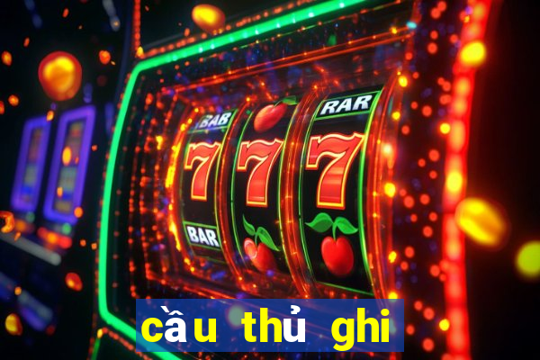 cầu thủ ghi nhiều bàn thắng nhất thế giới