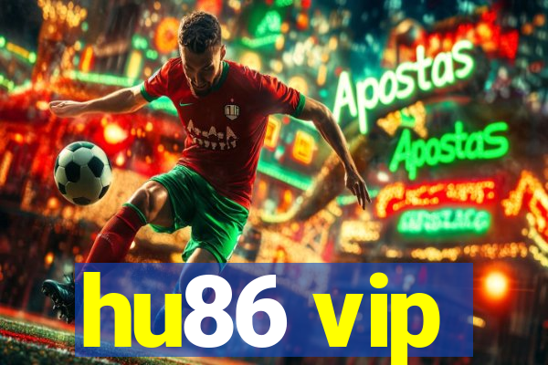 hu86 vip