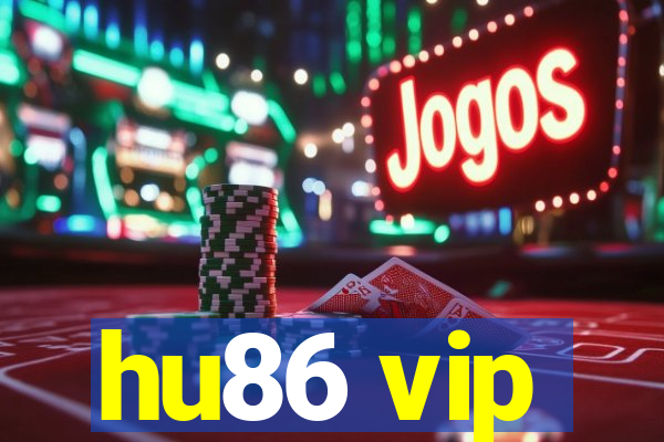 hu86 vip