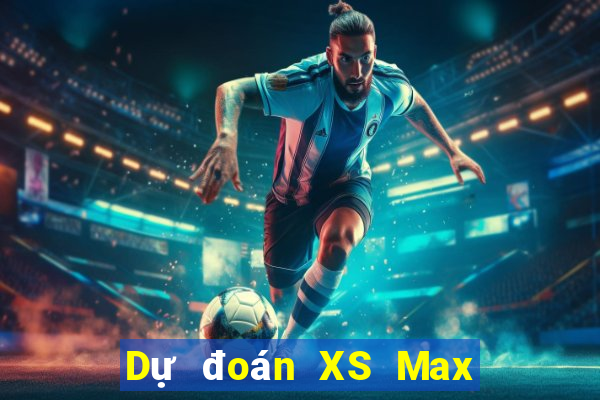 Dự đoán XS Max 3D ngày thứ năm