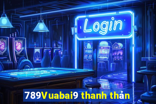 789Vuabai9 thanh thản