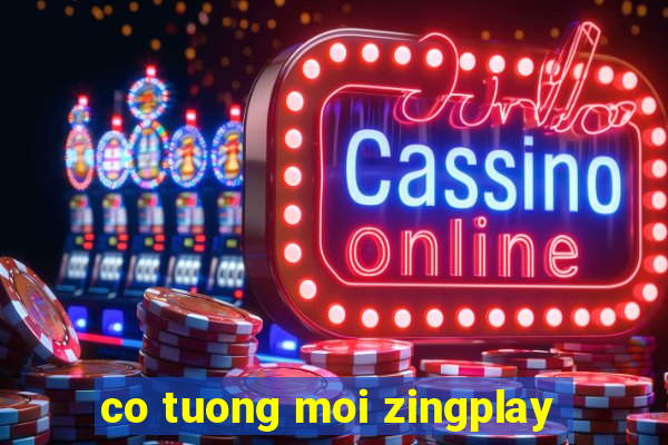 co tuong moi zingplay