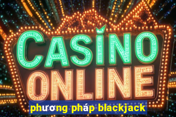 phương pháp blackjack