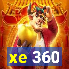 xe 360