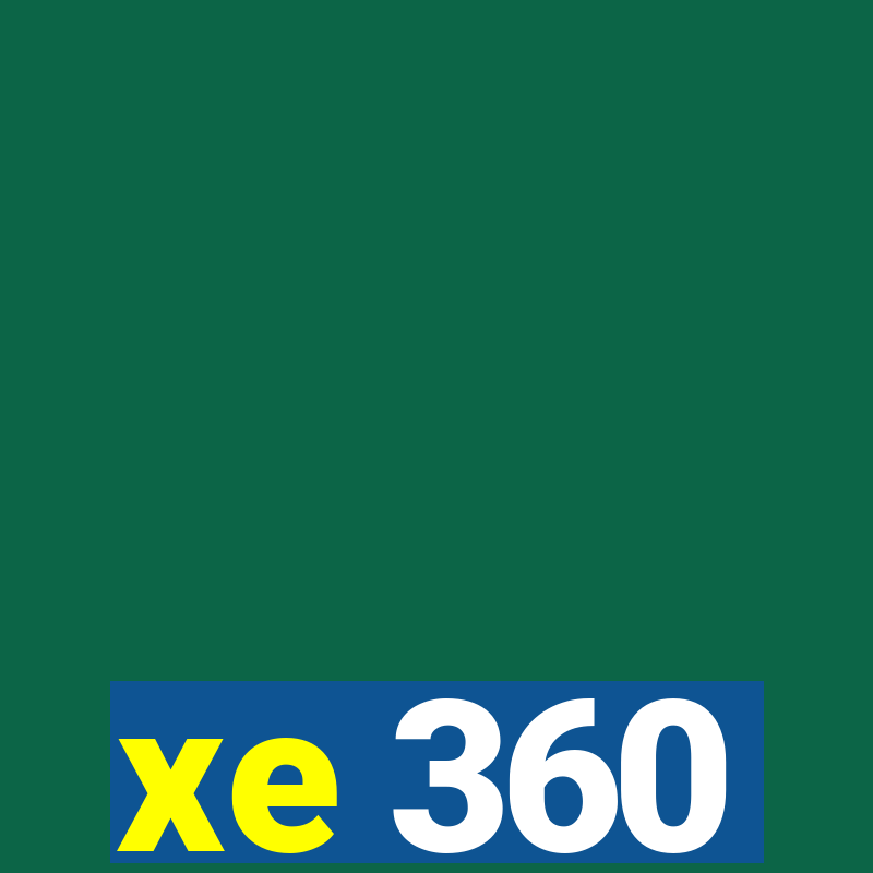 xe 360