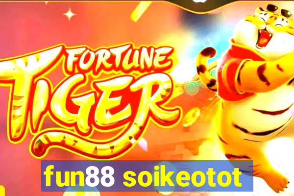 fun88 soikeotot