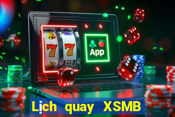 Lịch quay XSMB hôm nay