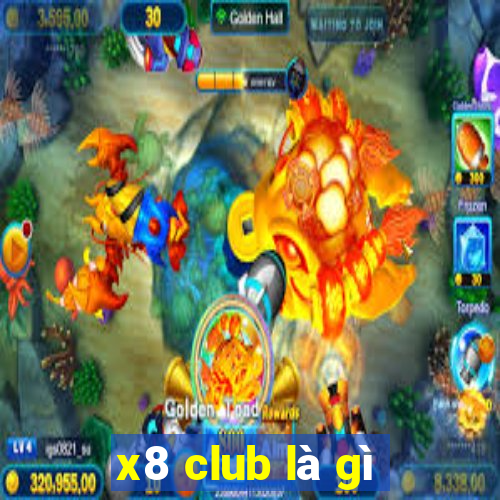 x8 club là gì